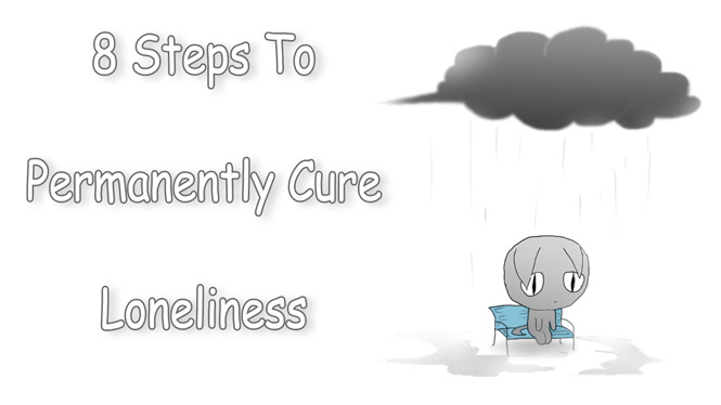 8 Steps to Permanently Cure Loneliness