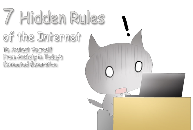 7 Hidden Rules of the Internet to Protect Yourself From Anxiety