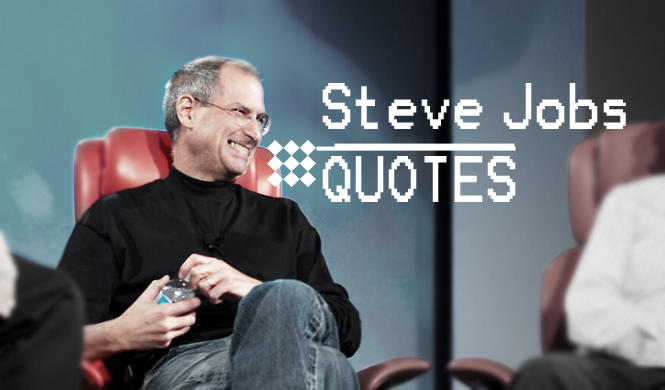 Steve Jobs Quotes